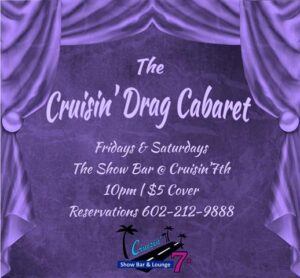 Friday Cruisin' Drag Cabaret @ Cruisin'7th