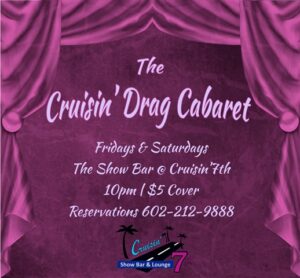 Saturday Cruisin’ Drag Cabaret @ Cruisin'7th